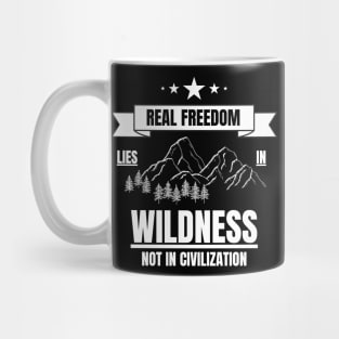 Outdoors Real Freedom Lies in Wildness Mug